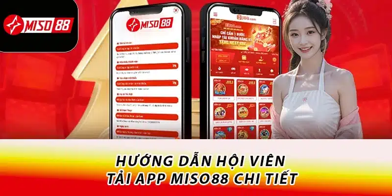 Miso88 - Tải App Mobile Miso88.com 2026 | Tặng Code 88K 19 Hướng dẫn hội viên tải app Miso88 chi tiết